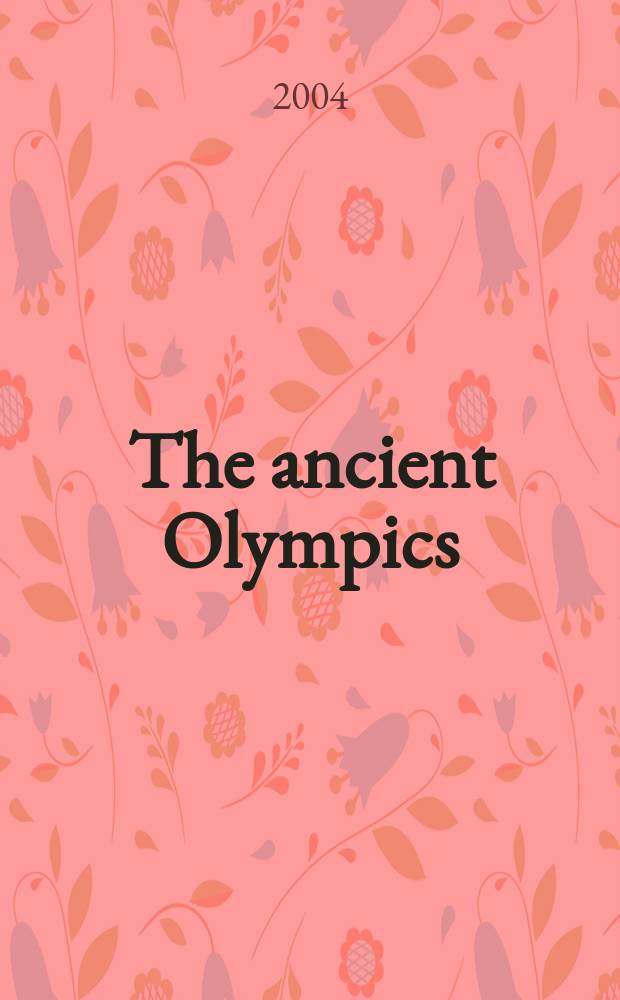The ancient Olympics = Античные олимпийские игры