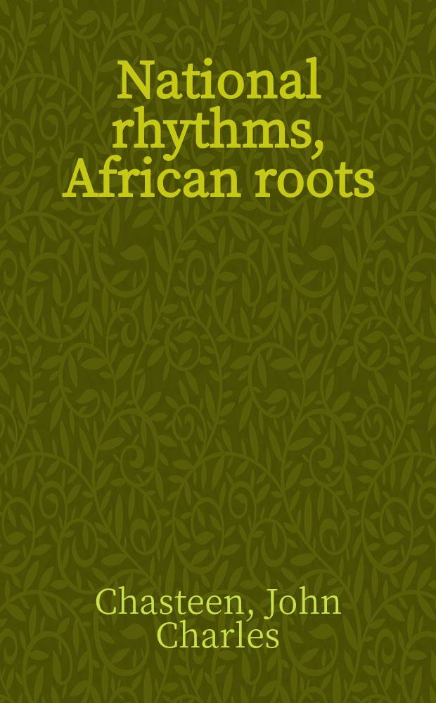 National rhythms, African roots : the deep history of Latin American popular dance = История латиноамериканских популярных танцев