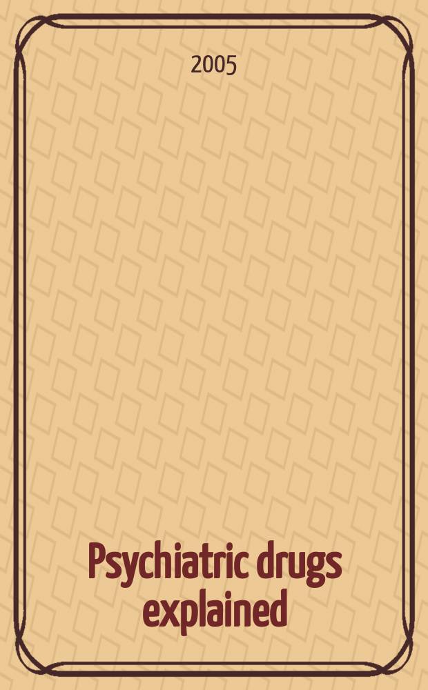 Psychiatric drugs explained = Лекарства в психиатрии.