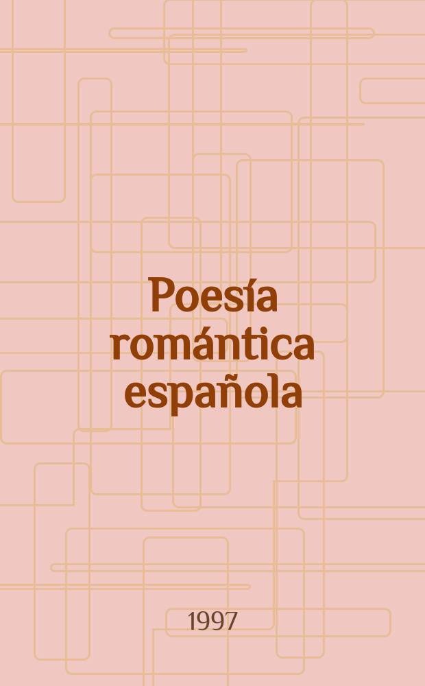Poesía romántica española : antología el siglo XIX