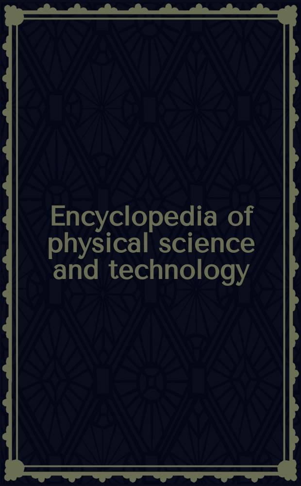 Encyclopedia of physical science and technology