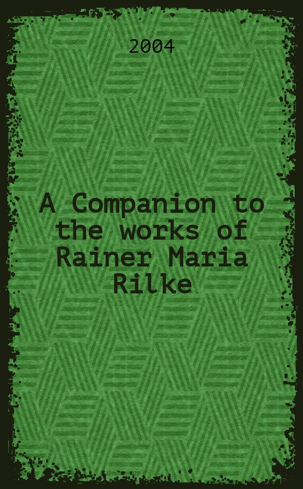 A Companion to the works of Rainer Maria Rilke = Творчество Райнер Марии Рильке