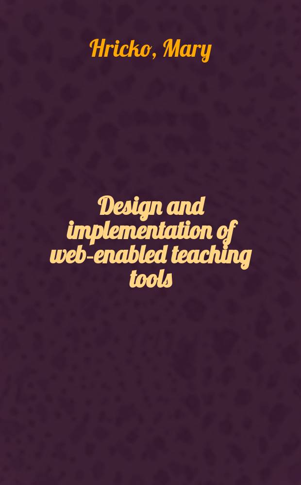 Design and implementation of web-enabled teaching tools = Планирование и осуществление обучения с применением Интернет-технологий