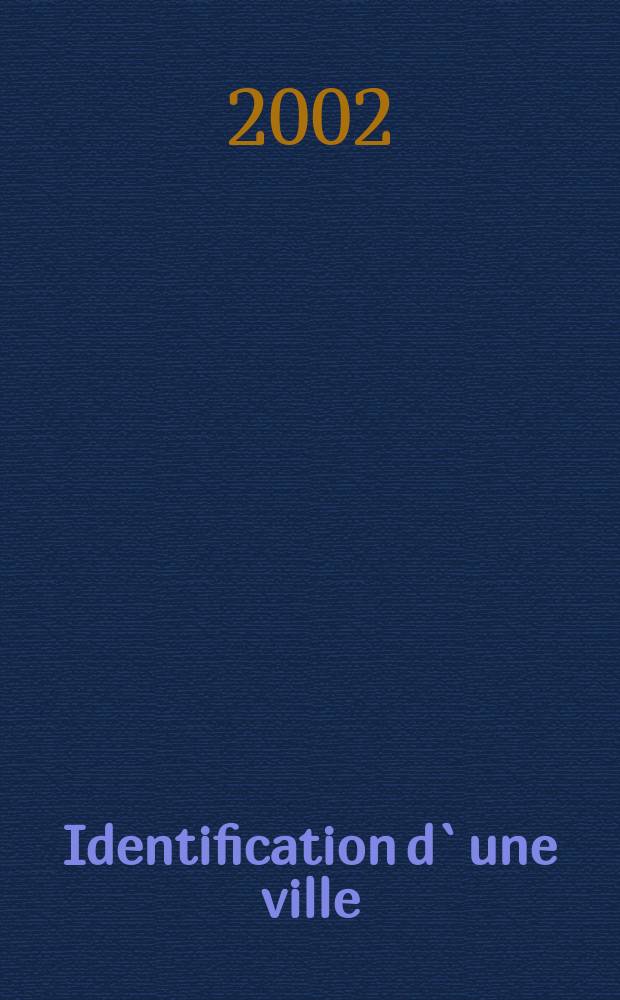 Identification d`une ville : Architectures de Paris : Publ. à l'occasion de l'Expos., Mars 2002 = Идентификация города. Архитектура Парижа