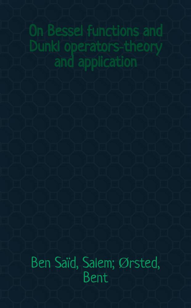 On Bessel functions and Dunkl operators-theory and application