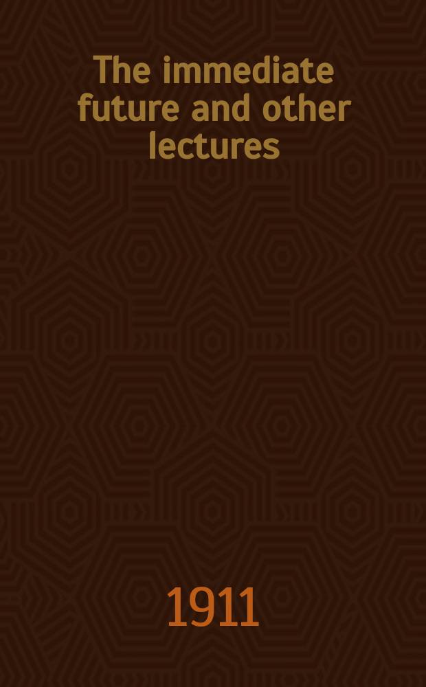 The immediate future and other lectures