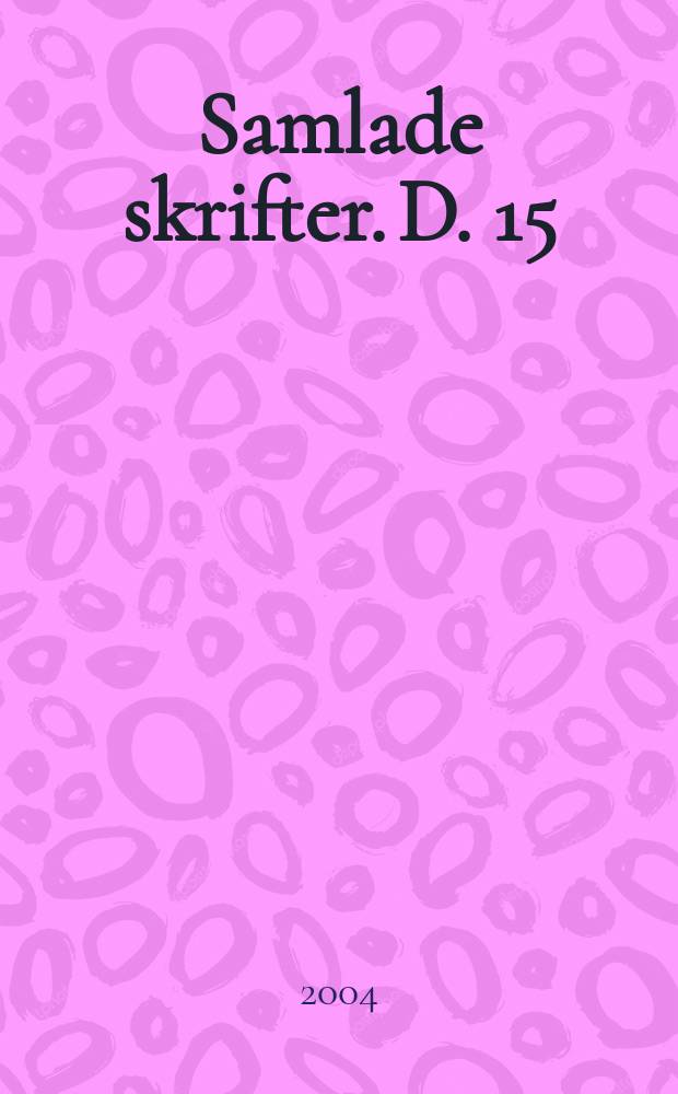 Samlade skrifter. D. 15 : Kommentar till dramatik
