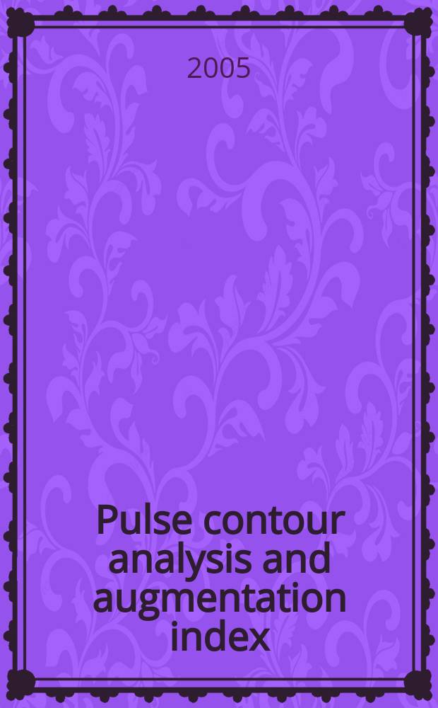 Pulse contour analysis and augmentation index : It's time to move beyond cuff blood pressure measurement = Контурный анализ пульса и индекс прироста: время двигаться дальше манжетного измерения давления.