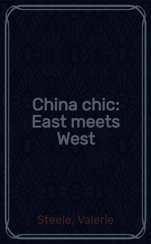 China chic : East meets West = Китайский шик