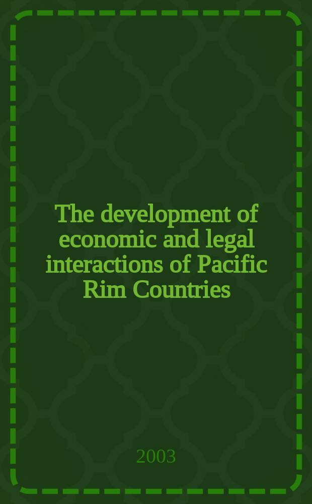 The development of economic and legal interactions of Pacific Rim Countries: formal and informal aspects : proceedings to the International scientific conference devoted to the 65 anniversary of Khabarovsk Krai, Khabarovsk, September 30 - October 1, 2003 : plenary presentation