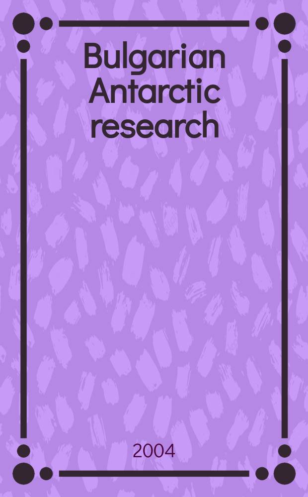 Bulgarian Antarctic research : life sciences. Vol. 4