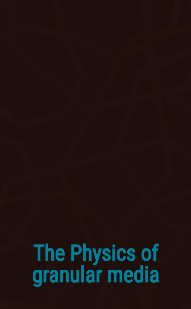 The Physics of granular media