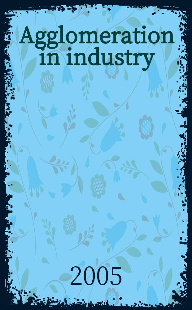 Agglomeration in industry : occurence a. applications. Vol. 1