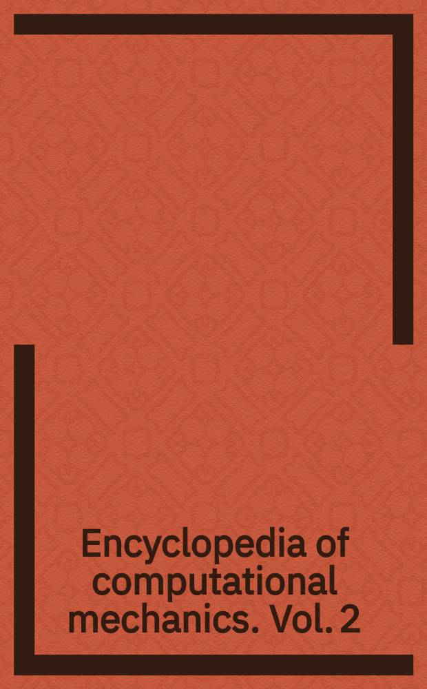 Encyclopedia of computational mechanics. Vol. 2 : Solids and structures