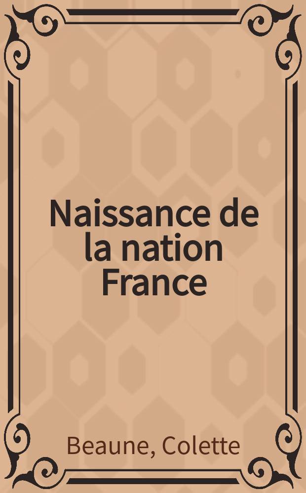 Naissance de la nation France = Рождение французской нации