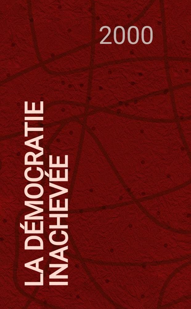 La démocratie inachevée : histoire de la souveraineté du peuple en France = Неподкупная демократия