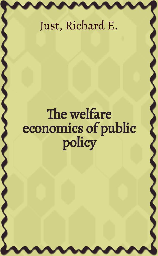 The welfare economics of public policy : a practical approach to project and policy evaluation = Экономика благосостояния общественной политики