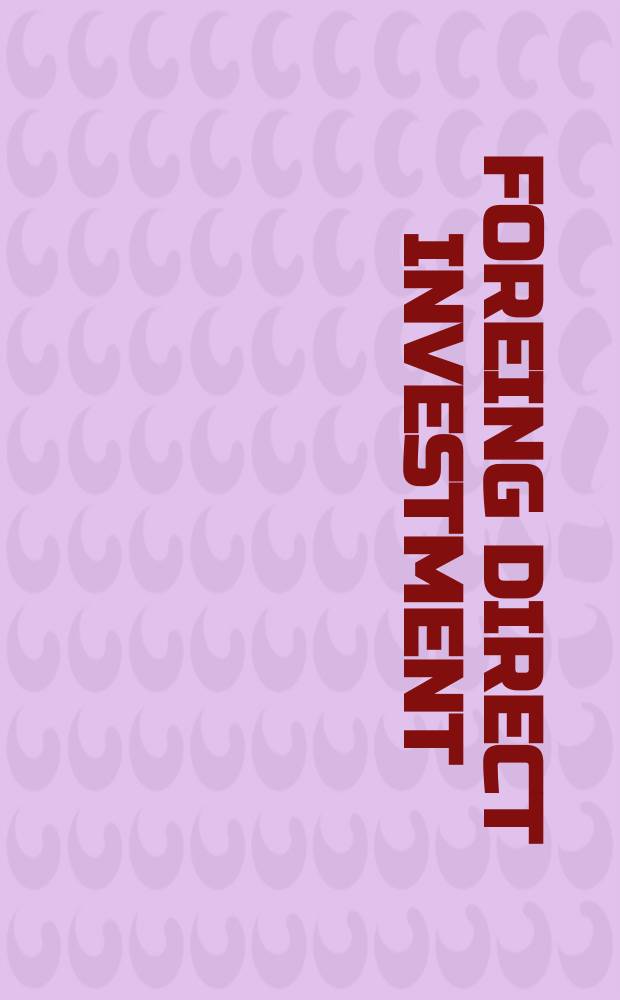 Foreing direct investment : six country case studies = Иностранные прямые инвестиции