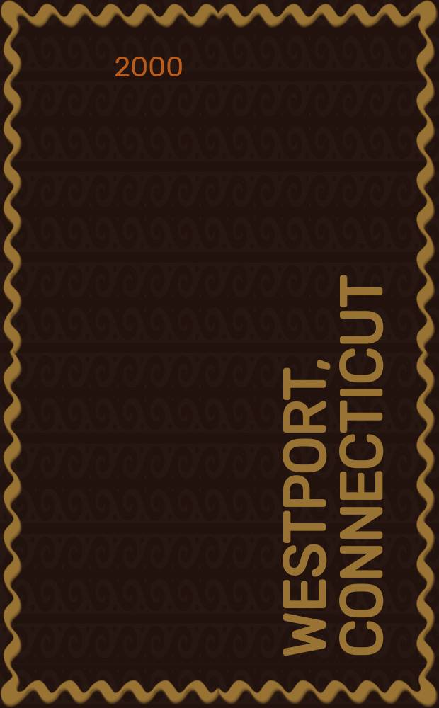 Westport, Connecticut : the story of a New England town's rise to prominence = Уэстпорт, Коннектинут