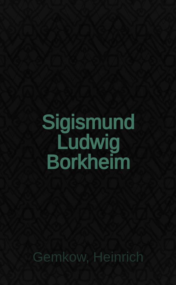 Sigismund Ludwig Borkheim : Vom königlich-preuΒischen Kanonier zum Russland-Experten an der Seite von Marx u. Engels = Сигизмунд Людвиг Боркхайм