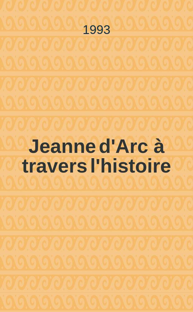 Jeanne d'Arc à travers l'histoire = Жанна Д'Арк в истории