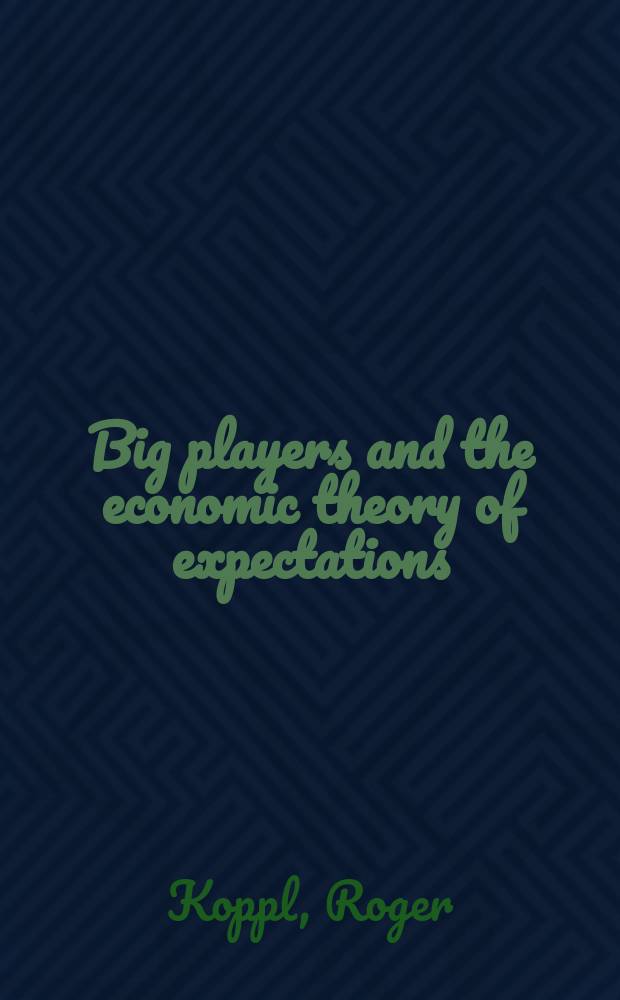 Big players and the economic theory of expectations = Большие игроки и экономическая теория ожидания