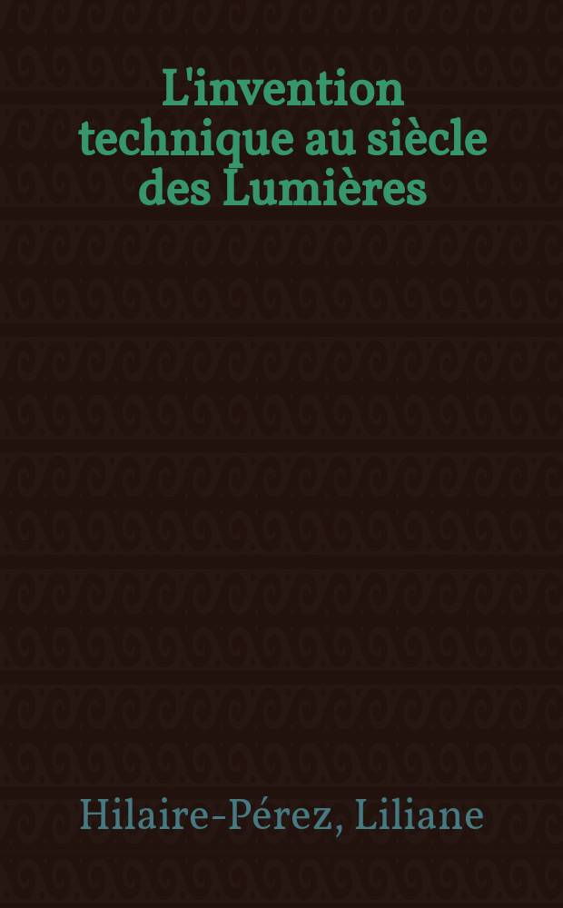 L'invention technique au siècle des Lumières = Технические достижения века Просвещения