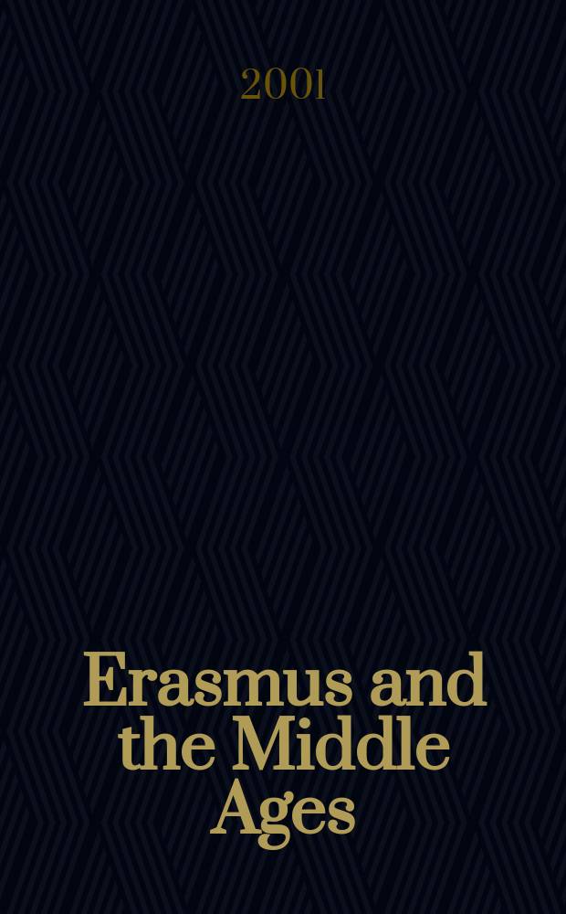 Erasmus and the Middle Ages : the historical consciousness of a Christian humanist = Эразм и средние века: Историческое сознание христианского гуманиста