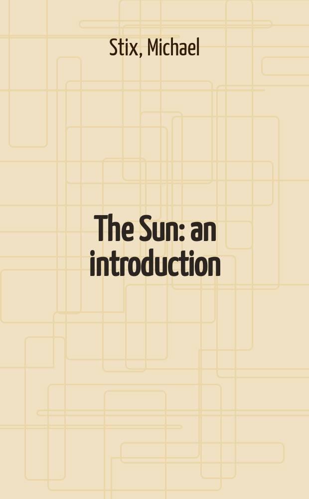 The Sun : an introduction