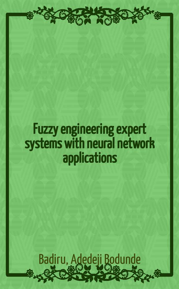 Fuzzy engineering expert systems with neural network applications