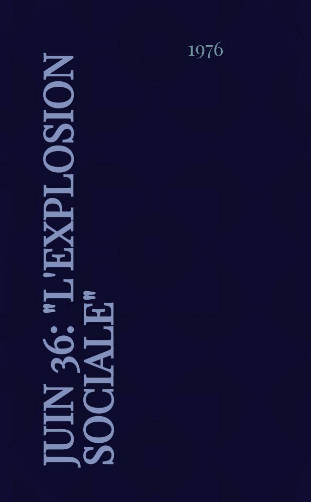 Juin 36 : "l'explosion sociale" = Июнь 1936: "социальный взрыв" и Народный фронт