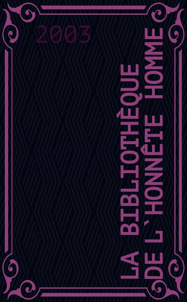 La bibliothèque de l`honnête homme : livres, lecture et coll. en France à l'âge classique : conferences, Bibl. nat. de France, 27 avr., 4-11 et 17 mai 2000 = Библиотека образцового человека