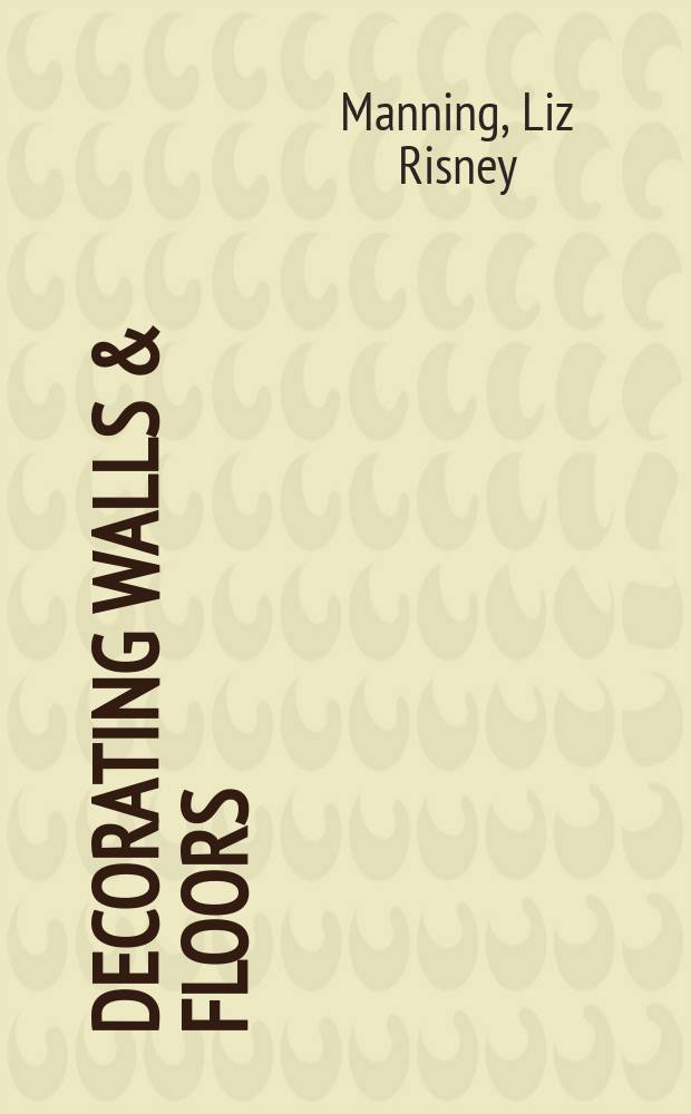 Decorating walls & floors : a style sourcebook = Декорирование стен и полов