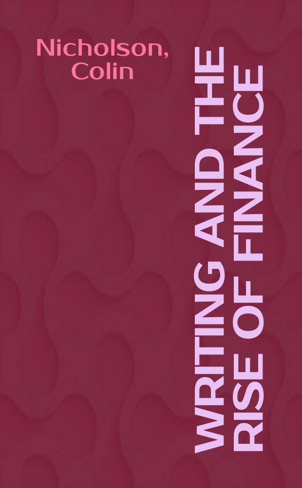 Writing and the rise of finance : capital satires of the early eighteenth century = Литературные произведения и возвышение роли финансов