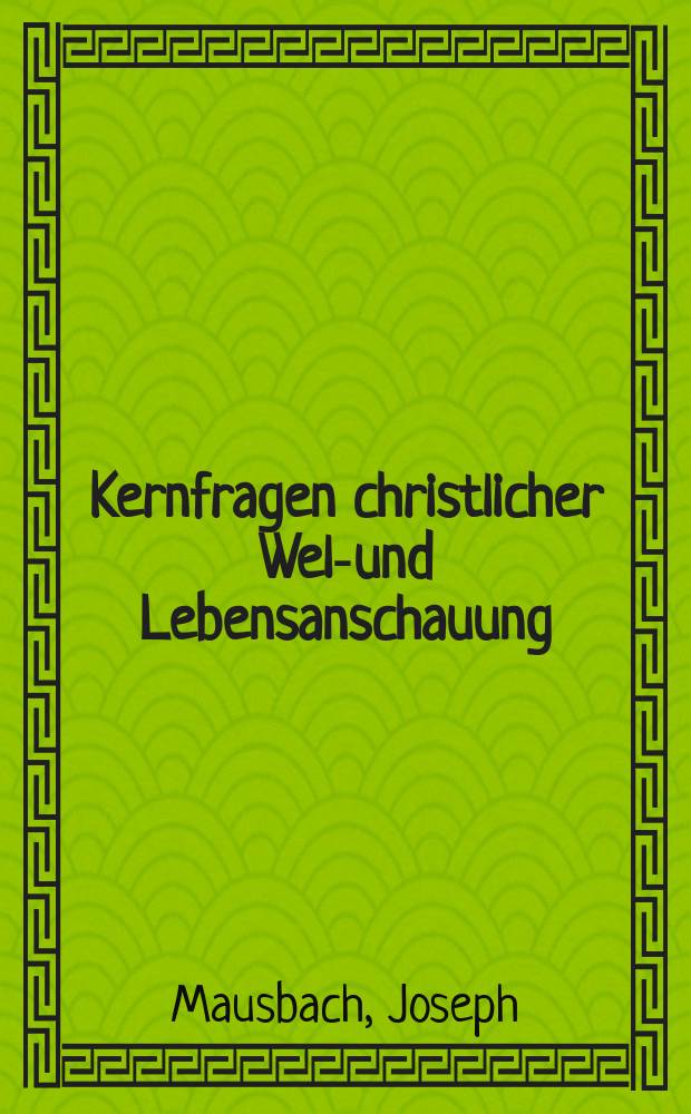 Kernfragen christlicher Welt- und Lebensanschauung : Gedanken u. Vortr = Основные вопросы христианского взгляда на мир и жизнь