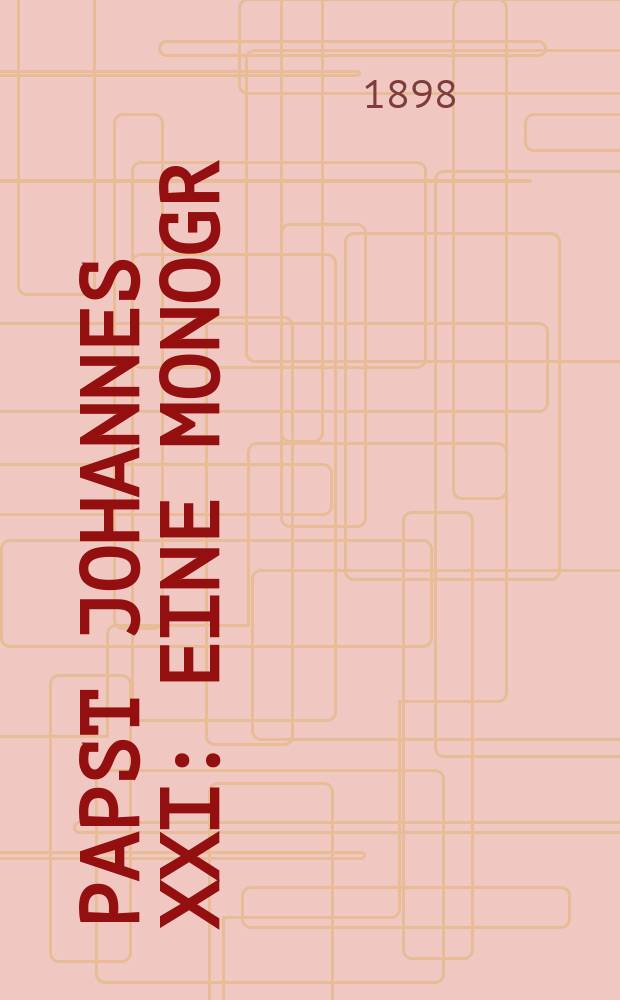 Papst Johannes XXI : Eine Monogr = Папа Иоанн XXI