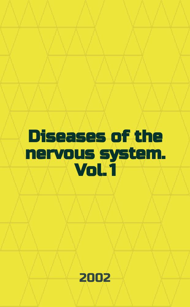 Diseases of the nervous system. Vol. 1