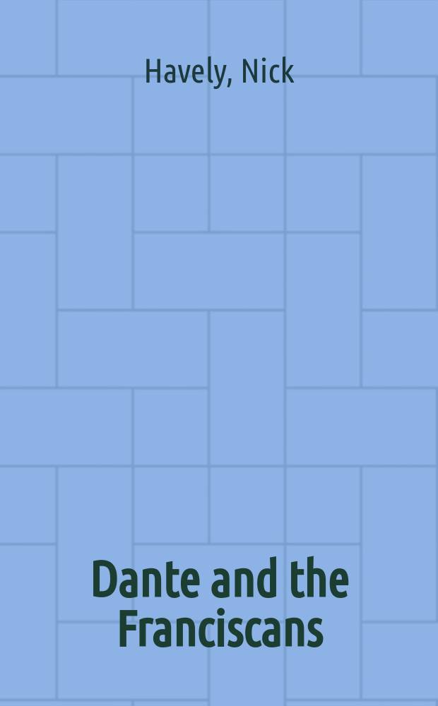 Dante and the Franciscans : poverty and the Papacy in the "Comedia" = Данте и францисканцы: бедность и папство в "Комедии"