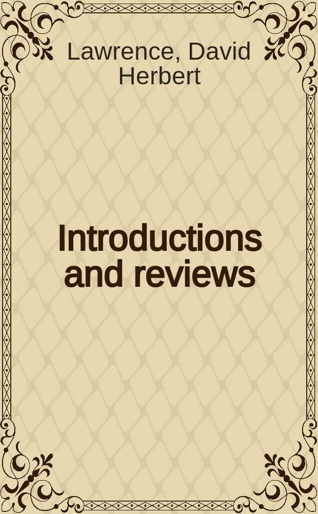 Introductions and reviews = Литературно-критические работы английского писателя Д.Г.Лоуренса