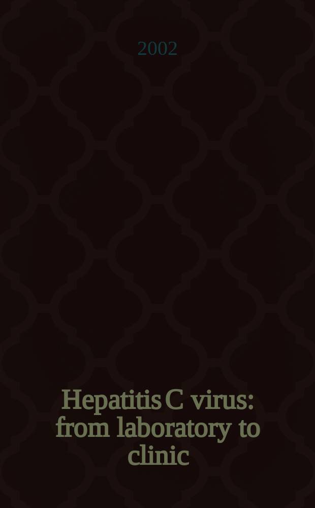Hepatitis C virus : from laboratory to clinic = Вирусный гепатит С.От лаборатории до клиники