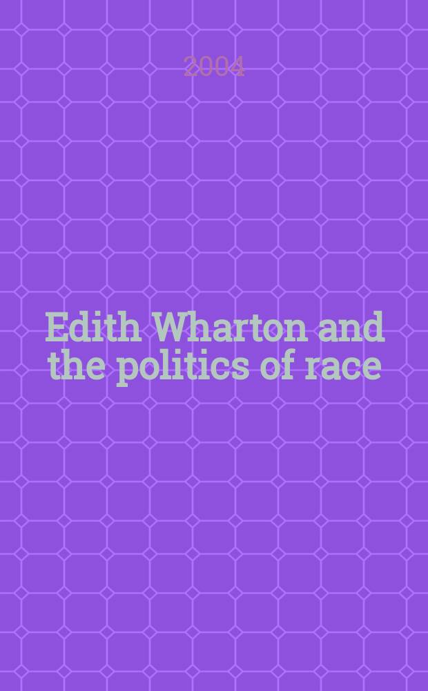 Edith Wharton and the politics of race = Эдит Вартон и рассовая политика