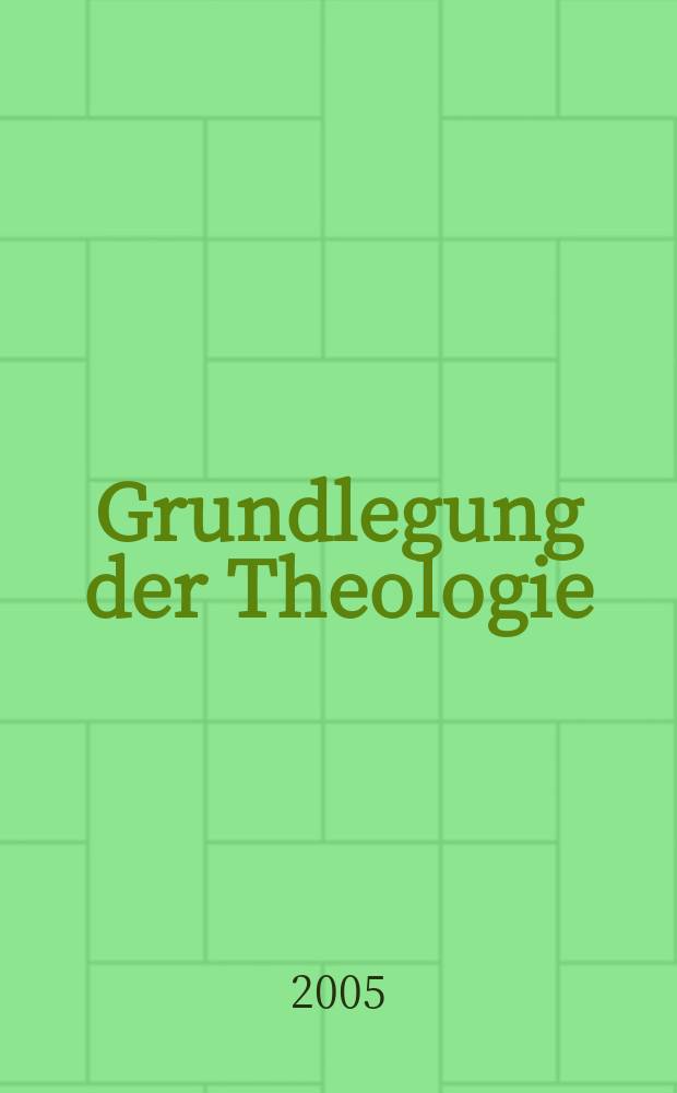 Grundlegung der Theologie