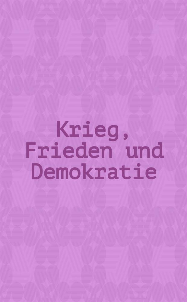 Krieg, Frieden und Demokratie : Ferstschrift für Martin Vogt zum 65. Geburtstag = Война, мир и демократия