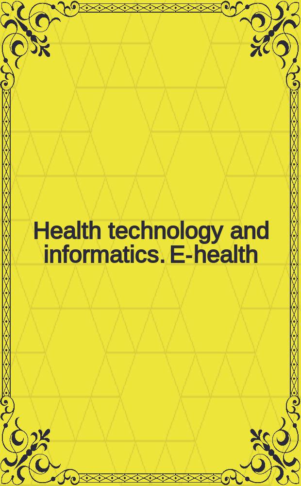 Health technology and informatics. E-health = Современная ситуация и примеры удачного применения "электронного здоровья".