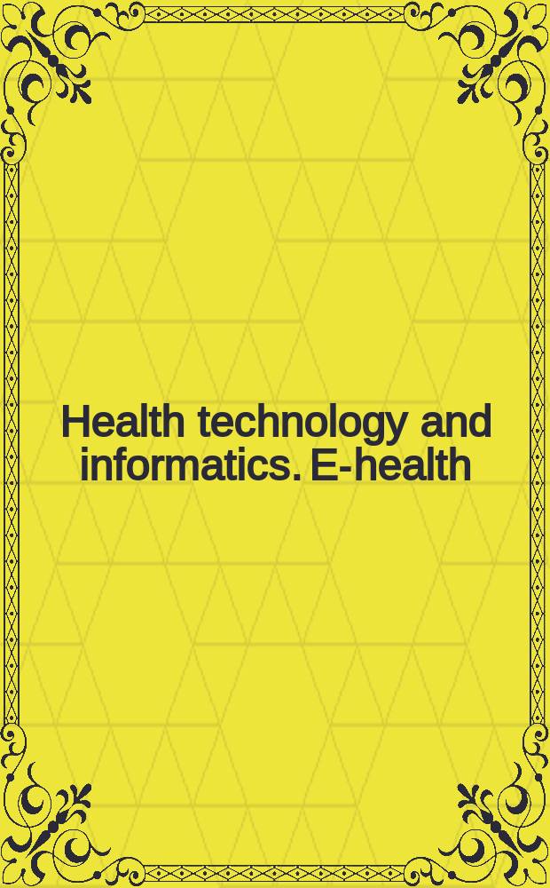 Health technology and informatics. E-health = Современная ситуация и примеры удачного применения "электронного здоровья".