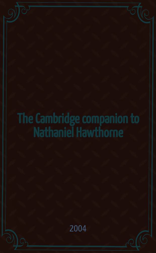 The Cambridge companion to Nathaniel Hawthorne = Н.Готорн