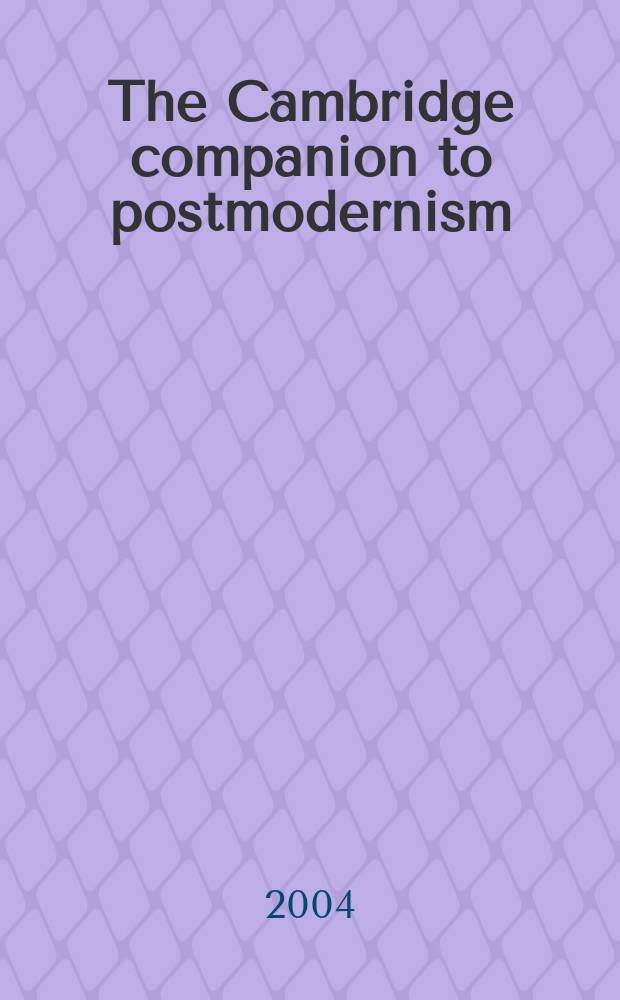 The Cambridge companion to postmodernism = Постмодернизм