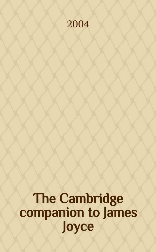 The Cambridge companion to James Joyce = Джеймс Джойс