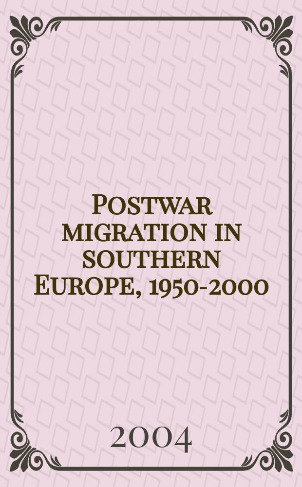 Postwar migration in southern Europe, 1950-2000 : an economic analysis = Послевоенная миграция на юг Европы. Анализ