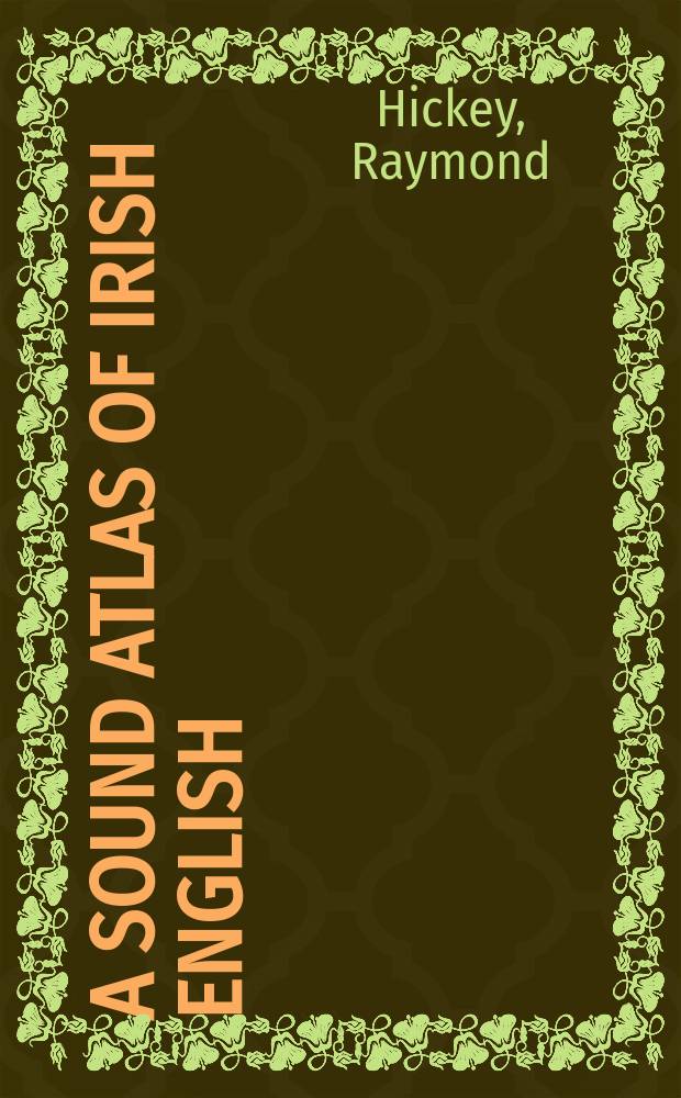 A sound atlas of Irish English = Звуковой атлас ирландского английского